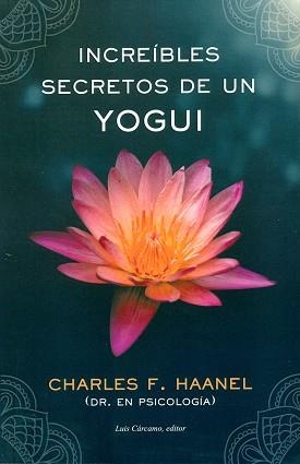 INCREÍBLES SECRETOS DE UN YOGUI | 9788476272060 | HAANEL,CHARLES F. | Libreria Geli - Librería Online de Girona - Comprar libros en catalán y castellano