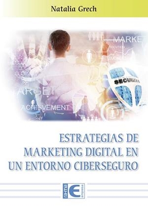 ESTRATEGIAS DE MARKETING DIGITAL EN UN ENTORNO CIBERSEGURO | 9788499648545 | GRECH,NATALIA | Llibreria Geli - Llibreria Online de Girona - Comprar llibres en català i castellà