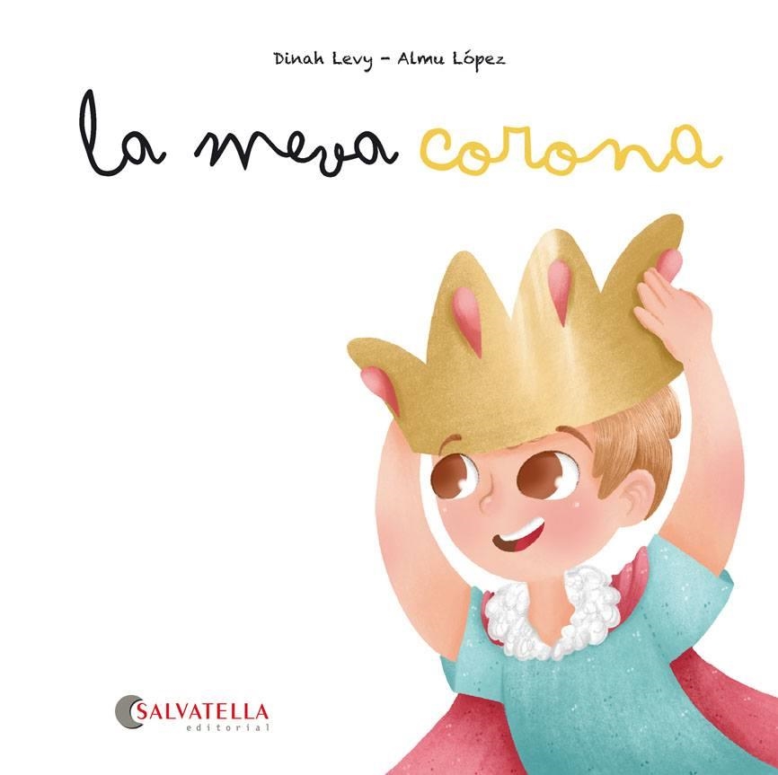 LA MEVA CORONA | 9788417841386 | LEVY CURIEL, DINAH | Libreria Geli - Librería Online de Girona - Comprar libros en catalán y castellano