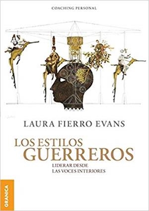 LOS ESTILOS GUERREROS.LIDERAR DESDE LAS VOCES INTERIORES | 9789506419684 | FIERRO EVANS,LAURA | Llibreria Geli - Llibreria Online de Girona - Comprar llibres en català i castellà