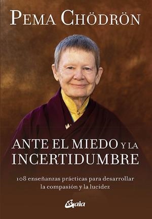 ANTE EL MIEDO Y LA INCERTIDUMBRE | 9788484458159 | CHÖDRÖN,PEMA | Libreria Geli - Librería Online de Girona - Comprar libros en catalán y castellano
