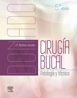 DONADO.CIRUGÍA BUCAL(5ª EDICION 2019) | 9788491133025 | MARTÍNEZ GONZÁLEZ, JOSÉ MARÍA | Llibreria Geli - Llibreria Online de Girona - Comprar llibres en català i castellà