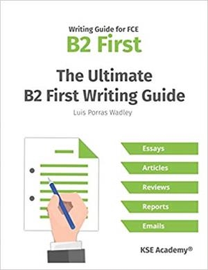 THE ULTIMATE B2 FIRST WRITING GUIDE.15 B2 WRITING SAMPLE TASKS AND 300+ USEFUL EXPRESSIONS | 9781087140599 | PORRAS WADLEY,LUIS | Libreria Geli - Librería Online de Girona - Comprar libros en catalán y castellano