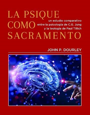 LA PSIQUE COMO SACRAMENTO.UN ESTUDIO COMPARATIVO ENTRE LA PSICOLOGÍA DE C.G.JUNG Y LA TEOLOGÍA DE PAUL TILLICH | 9788488540188 | DOURLEY,JOHN P. | Libreria Geli - Librería Online de Girona - Comprar libros en catalán y castellano