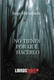 NO TIENES POR QUÉ HACERLO | 9788418112423 | MARUEJOULS,JORGE | Llibreria Geli - Llibreria Online de Girona - Comprar llibres en català i castellà