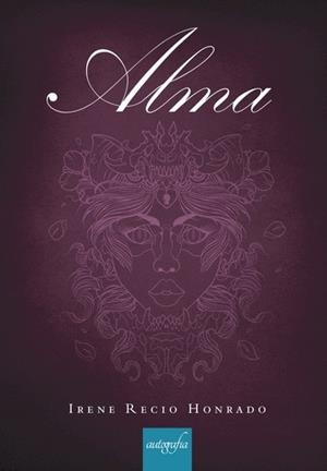 ALMA | 9788418028007 | RECIO HONRADO,IRENE | Llibreria Geli - Llibreria Online de Girona - Comprar llibres en català i castellà