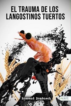 EL TRAUMA DE LOS LANGOSTINOS TUERTOS | 9788417242442 | DOMÈNECH MATILLÓ, ROSSEND | Libreria Geli - Librería Online de Girona - Comprar libros en catalán y castellano