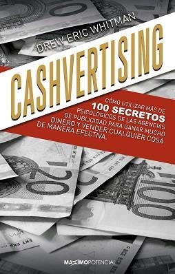 CASHVERTISING.CÓMO UTILIZAR MÁS DE 100 SECRETOS PSICOLÓGICOS DE LAS AGENCIAS PUBLICITARIAS | 9788412049824 | ERIC WHITMAN, DREW | Llibreria Geli - Llibreria Online de Girona - Comprar llibres en català i castellà