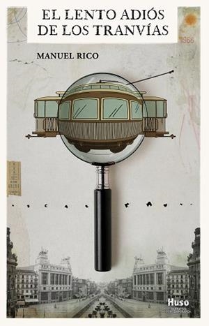 EL LENTO ADIÓS DE LOS TRANVÍAS | 9788412025378 | RICO, MANUEL | Llibreria Geli - Llibreria Online de Girona - Comprar llibres en català i castellà