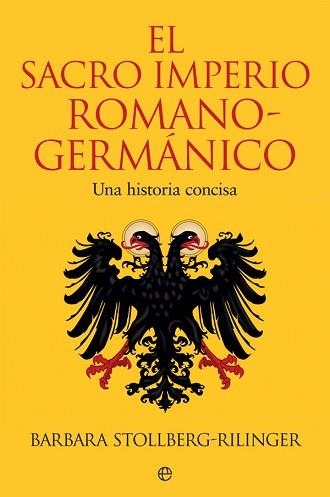 EL SACRO IMPERIO ROMANO-GERMÁNICO | 9788491647102 | STOLLBERG-RILINGER, BARBARA | Libreria Geli - Librería Online de Girona - Comprar libros en catalán y castellano
