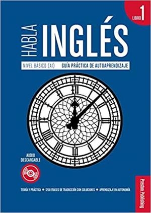 HABLA INGLES.LIBRO 1(NIVEL BÁSICO.GUIA PRÁCTICA DE AUTOAPRENDIZAJE) | 9788366384200 | Libreria Geli - Librería Online de Girona - Comprar libros en catalán y castellano