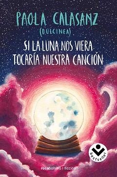 SI LA LUNA NOS VIERA TOCARÍA NUESTRA CANCIÓN | 9788416859795 | DULCINEA(PAOLA CALASANZ) | Llibreria Geli - Llibreria Online de Girona - Comprar llibres en català i castellà