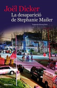 LA DESAPARICIÓ DE STEPHANIE MAILER | 9788418132032 | DICKER,JOËL | Libreria Geli - Librería Online de Girona - Comprar libros en catalán y castellano