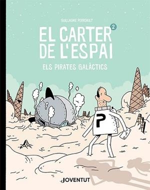 EL CARTER DE L'ESPAI-2.ELS PIRATES GALÀCTICS | 9788426146250 | PERREAULT, GUILLAUME | Llibreria Geli - Llibreria Online de Girona - Comprar llibres en català i castellà