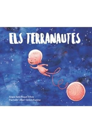 ELS TERRANAUTES | 9788412013610 | ROQUET ARBOIX, IRENE | Llibreria Geli - Llibreria Online de Girona - Comprar llibres en català i castellà