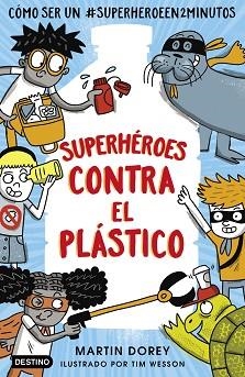 SUPERHÉROES CONTRA EL PLÁSTICO | 9788408221579 | DOREY,MARTIN | Libreria Geli - Librería Online de Girona - Comprar libros en catalán y castellano