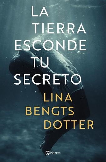 LA TIERRA ESCONDE TU SECRETO | 9788408221890 | BENGTSDOTTER,LINA | Libreria Geli - Librería Online de Girona - Comprar libros en catalán y castellano