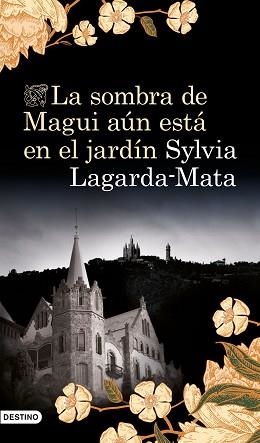 LA SOMBRA DE MAGUI AÚN ESTÁ EN EL JARDÍN | 9788423356751 | LAGARDA MATA,SYLVIA | Libreria Geli - Librería Online de Girona - Comprar libros en catalán y castellano