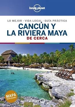 CANCÚN Y LA RIVIERA MAYA(LONELY PLANET DE CERCA.EDICION 2020) | 9788408214489 | Libreria Geli - Librería Online de Girona - Comprar libros en catalán y castellano