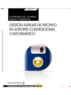 GESTIÓN AUXILIAR DE ARCHIVO EN SOPORTE CONVENCIONAL O INFORMÁTICO(CUADERNO DEL ALUMNO.UF 0513 TRANSVERSAL) | 9788468151922 | GUIRAO CUESTA,MARIA JOSE | Llibreria Geli - Llibreria Online de Girona - Comprar llibres en català i castellà