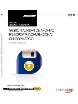 GESTIÓN AUXILIAR DE ARCHIVO EN SOPORTE CONVENCIONAL O INFORMÁTICO(MANUAL.UF0513 TRANSVERSAL) | 9788468151915 | GUIRAO CUESTA,MARIA JOSÉ | Llibreria Geli - Llibreria Online de Girona - Comprar llibres en català i castellà