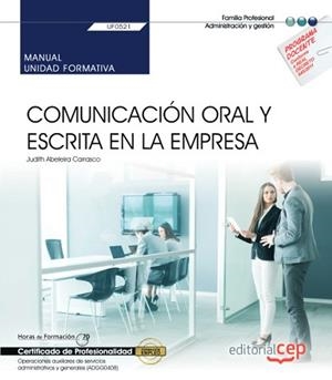 COMUNICACIÓN ORAL Y ESCRITA EN LA EMPRESA(MANUAL.UF 0521.CERTIFICADOS DE PROFESIONALIDAD) | 9788413107349 | ABELEIRA CARRASCO,JUDITH | Llibreria Geli - Llibreria Online de Girona - Comprar llibres en català i castellà