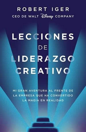 LECCIONES DE LIDERAZGO CREATIVO | 9788416883578 | IGER,ROBERT A. | Llibreria Geli - Llibreria Online de Girona - Comprar llibres en català i castellà