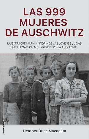 LAS 999 MUJERES DE AUSCHWITZ | 9788417805227 | DUNE MACADAM,HEATHER | Libreria Geli - Librería Online de Girona - Comprar libros en catalán y castellano