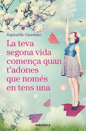LA TEVA SEGONA VIDA COMENÇA QUAN T'ADONES QUE NOMÉS EN TENS UNA | 9788418132018 | GIORDANO,RAPHAËLLE | Libreria Geli - Librería Online de Girona - Comprar libros en catalán y castellano