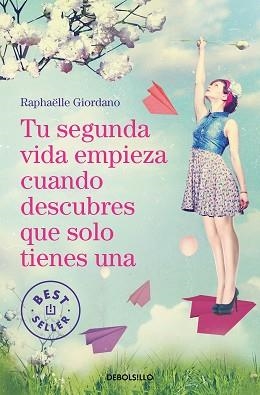TU SEGUNDA VIDA EMPIEZA CUANDO DESCUBRES QUE SOLO TIENES UNA | 9788466349987 | GIORDANO,RAPHAËLLE | Libreria Geli - Librería Online de Girona - Comprar libros en catalán y castellano