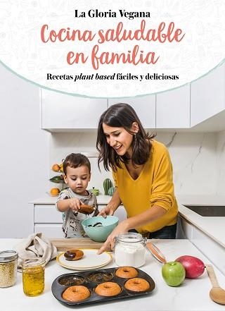 COCINA SALUDABLE EN FAMILIA.RECETAS PLANT BASED FÁCILES Y DELICIOSAS | 9788417736651 | CARRIÓN MOÑIZ,GLORIA | Llibreria Geli - Llibreria Online de Girona - Comprar llibres en català i castellà