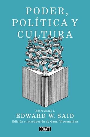 PODER,POLÍTICA Y CULTURA.ENTREVISTAS A EDWARD W.SAID | 9788499929781 | SAID,EDWARD W. | Llibreria Geli - Llibreria Online de Girona - Comprar llibres en català i castellà