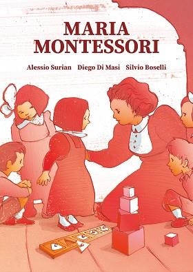 MARIA MONTESSORI | 9788466349284 | SURIAN,ALESSIO/MASI,DIEGO DI/BOSELLI,SILVIO | Llibreria Geli - Llibreria Online de Girona - Comprar llibres en català i castellà