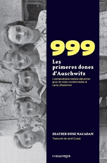 999.LES PRIMERES DONES D’AUSCHWITZ | 9788418022258 | MACADAM,HEATHER DUNE | Llibreria Geli - Llibreria Online de Girona - Comprar llibres en català i castellà