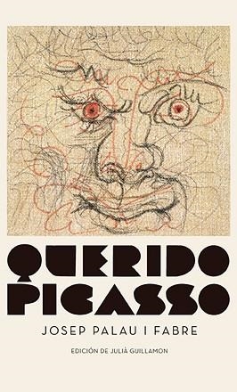 QUERIDO PICASSO | 9788417747244 | PALAU I FABRE,JOSEP | Llibreria Geli - Llibreria Online de Girona - Comprar llibres en català i castellà