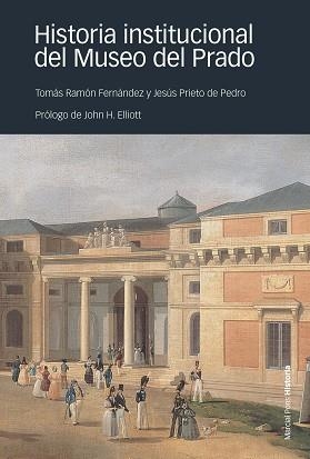HISTORIA INSTITUCIONAL DEL MUSEO DEL PRADO | 9788416662944 | FERNÁNDEZ RODRÍGUEZ,TOMÁS-RAMÓN/PRIETO DE PEDRO,JESÚS | Llibreria Geli - Llibreria Online de Girona - Comprar llibres en català i castellà