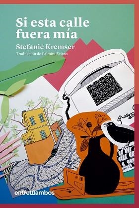 SI ESTA CALLE FUERA MÍA | 9788416379187 | KREMSER,STEFANIE | Llibreria Geli - Llibreria Online de Girona - Comprar llibres en català i castellà