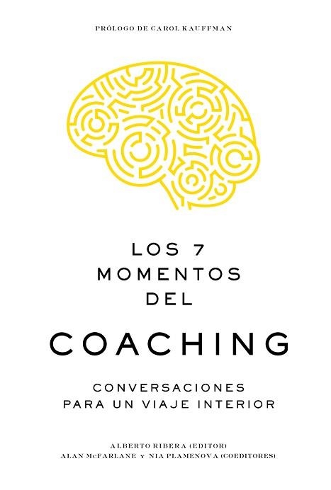 LOS 7 MOMENTOS DEL COACHING.CONVERSACIONES PARA UN VIAJE INTERIOR | 9788417963057 | RIBERA,ALBERTO/MCFARLANE,ALAN/PLAMENOVA,NIA | Llibreria Geli - Llibreria Online de Girona - Comprar llibres en català i castellà