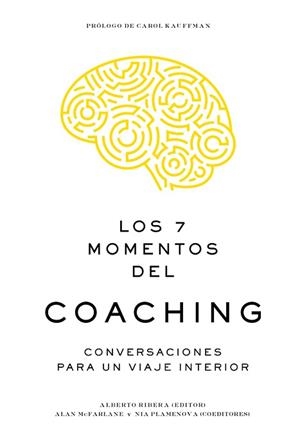 LOS 7 MOMENTOS DEL COACHING.CONVERSACIONES PARA UN VIAJE INTERIOR | 9788417963057 | RIBERA,ALBERTO/MCFARLANE,ALAN/PLAMENOVA,NIA | Llibreria Geli - Llibreria Online de Girona - Comprar llibres en català i castellà