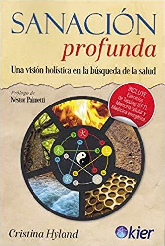 SANACIÓN PROFUNDA.UNA VISIÓN HOLÍSTICA EN LA BÚSQUEDA DE LA SALUD | 9788417581534 | HYLAND,CRISTINA | Libreria Geli - Librería Online de Girona - Comprar libros en catalán y castellano