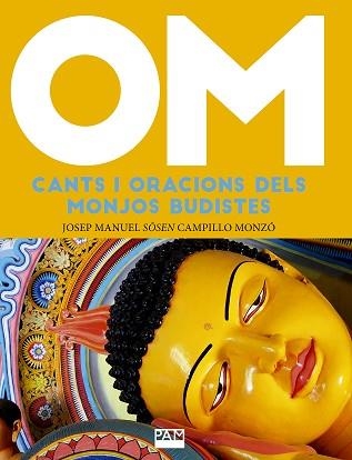 OM.CANTS I ORACIONS DELS MONJOS BUDISTES | 9788491910923 | CAMPILLO MONZÓ,JOSEP MANUEL | Libreria Geli - Librería Online de Girona - Comprar libros en catalán y castellano