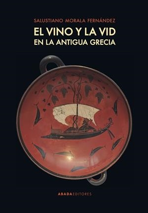 EL VINO Y LA VID EN LA ANTIGUA GRECIA | 9788417301491 | MORALA FERNÁNDEZ,SALUSTIANO | Libreria Geli - Librería Online de Girona - Comprar libros en catalán y castellano