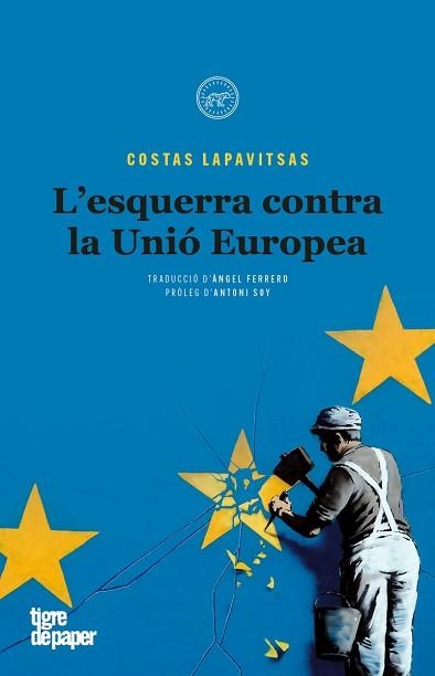 L'ESQUERRA CONTRA LA UNIÓ EUROPEA | 9788416855582 | LAPAVITSAS,COSTAS | Libreria Geli - Librería Online de Girona - Comprar libros en catalán y castellano