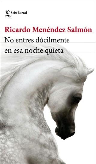 NO ENTRES DÓCILMENTE EN ESA NOCHE QUIETA | 9788432236129 | MENÉNDEZ SALMÓN,RICARDO | Llibreria Geli - Llibreria Online de Girona - Comprar llibres en català i castellà
