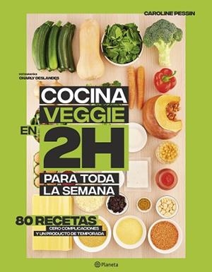 COCINA VEGGIE EN 2 HORAS PARA TODA LA SEMANA | 9788408221678 | PESSIN,CAROLINE | Llibreria Geli - Llibreria Online de Girona - Comprar llibres en català i castellà