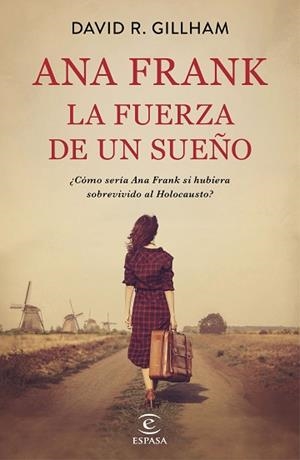 ANA FRANK.LA FUERZA DE UN SUEÑO | 9788467058413 | GILLHAM,DAVID R. | Libreria Geli - Librería Online de Girona - Comprar libros en catalán y castellano