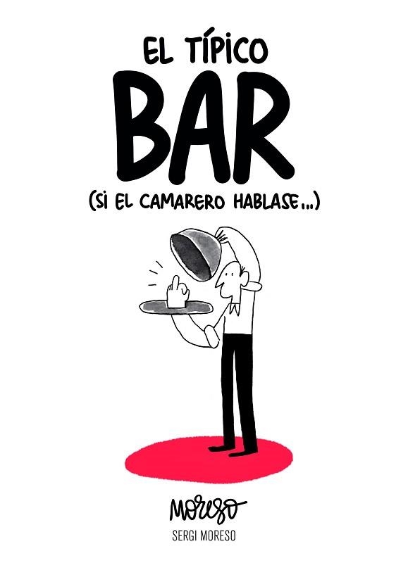 EL TÍPICO BAR(SI EL CAMARERO HABLASE...) | 9788417858551 | MORESO,SERGI | Libreria Geli - Librería Online de Girona - Comprar libros en catalán y castellano