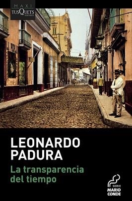 LA TRANSPARENCIA DEL TIEMPO | 9788490667293 | PADURA,LEONARDO | Llibreria Geli - Llibreria Online de Girona - Comprar llibres en català i castellà