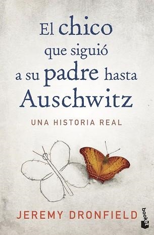 EL CHICO QUE SIGUIÓ A SU PADRE HASTA AUSCHWITZ.UNA HISTORIA REAL | 9788408222156 | DRONFIELD,JEREMY | Libreria Geli - Librería Online de Girona - Comprar libros en catalán y castellano