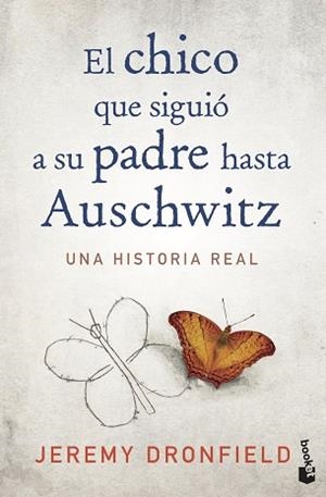 EL CHICO QUE SIGUIÓ A SU PADRE HASTA AUSCHWITZ.UNA HISTORIA REAL | 9788408222156 | DRONFIELD,JEREMY | Llibreria Geli - Llibreria Online de Girona - Comprar llibres en català i castellà